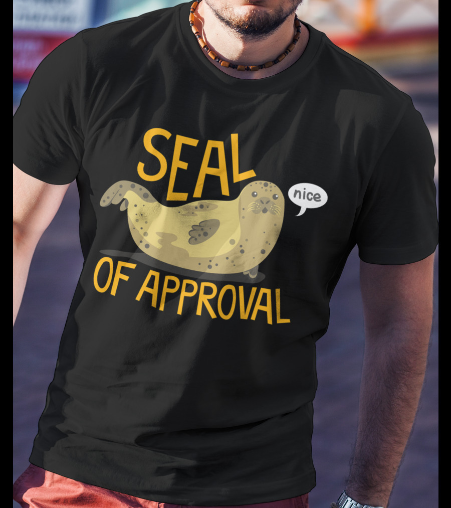 Seal Of Approval Nice Seal T-Shirt