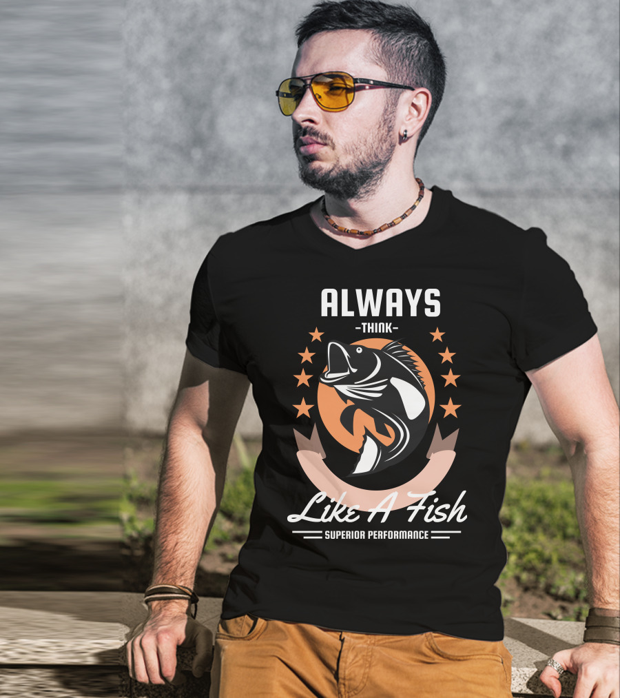Always Think Like A Fish Superior Performance Stars And Fish T-Shirt