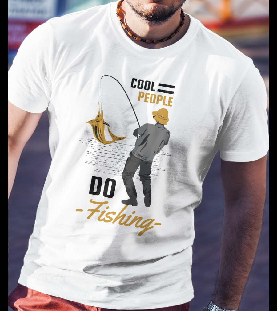 Cool People Do Fishing With Stylish Fisherman And Catch T-Shirt