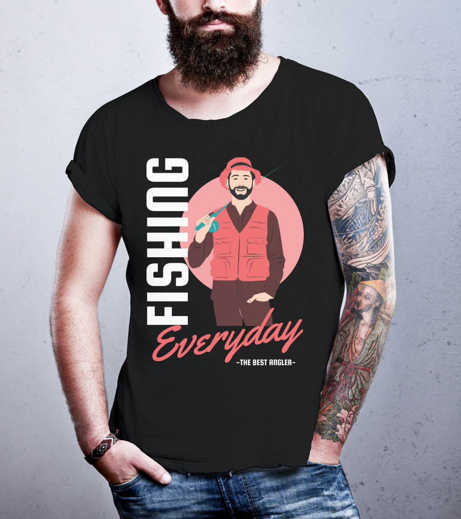 Fishing Everyday The Best Angler T-Shirt