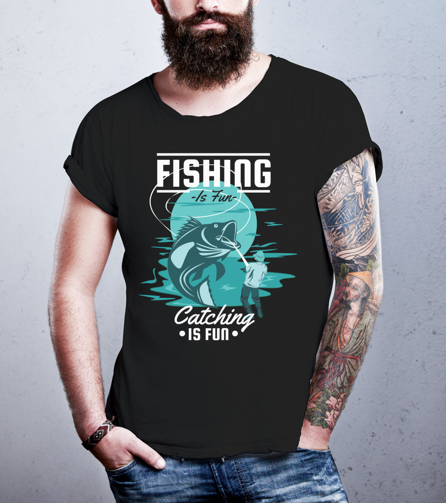 Fishing Is Fun Catching Is Fun T-Shirt