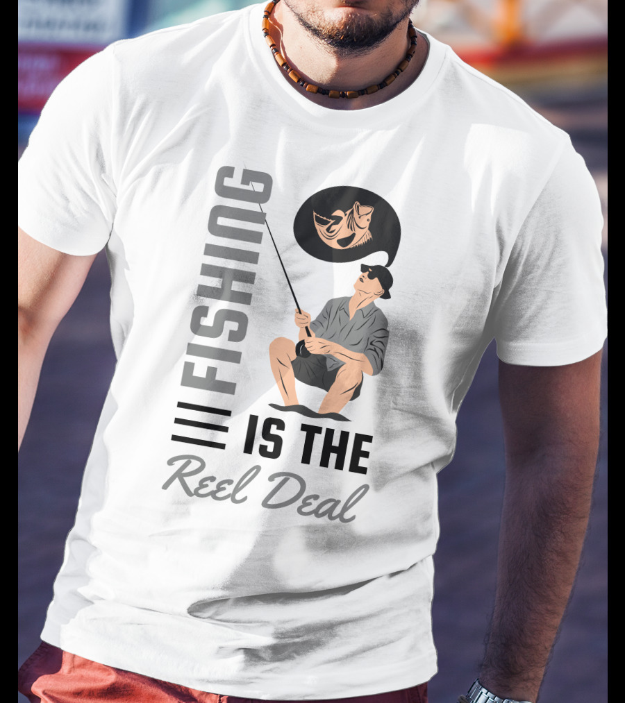 Fishing Is The Reel Deal Angler With Catch Dreaming Of Fish T-Shirt