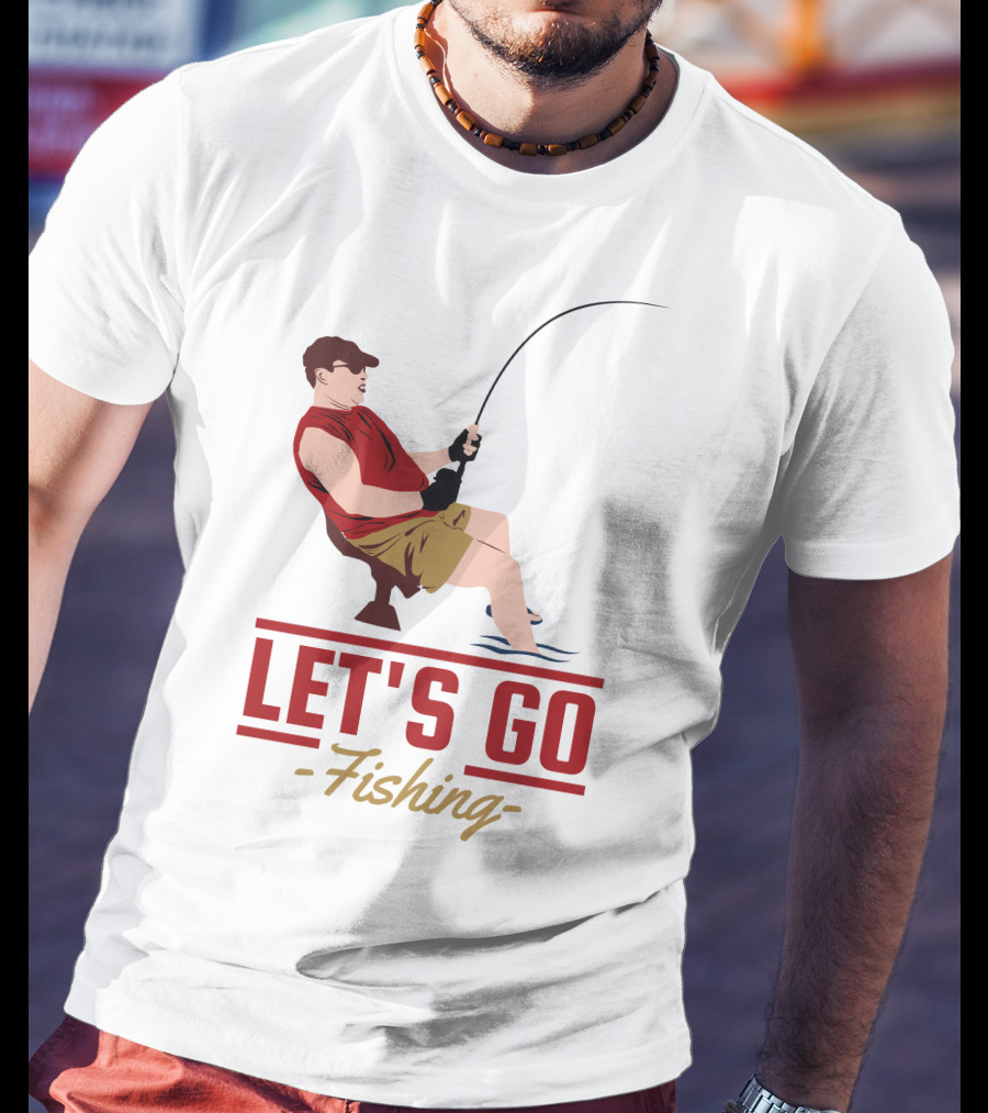 LET'S GO FISHING T-Shirt