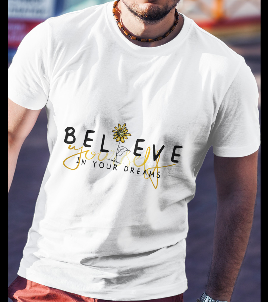 BELIEVE Yourself In Your Dreams Sunflower T-Shirt