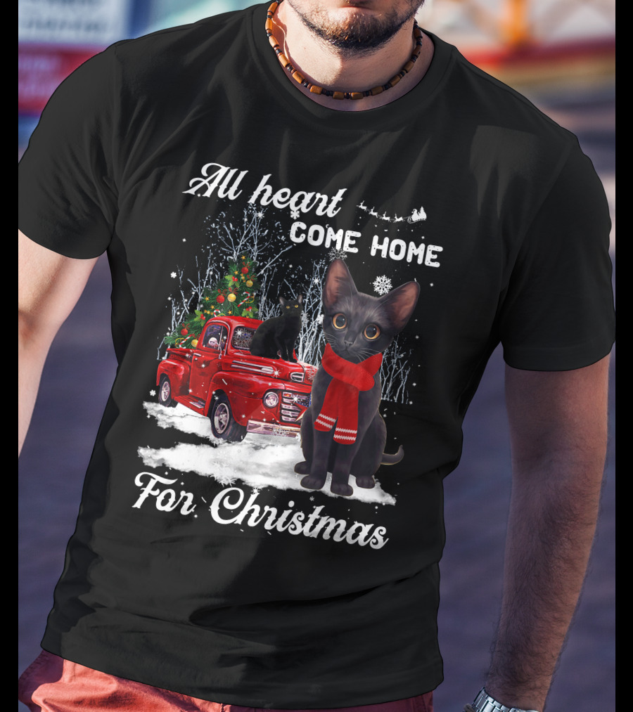 All Heart Come Home For Christmas Black Cat Truck Ornaments Santa Lover T-Shirt