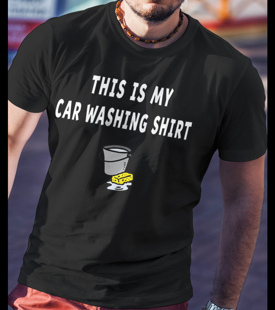 This Is My Car Washing Funny Car Lover Truck Auto Detailing T-Shirt