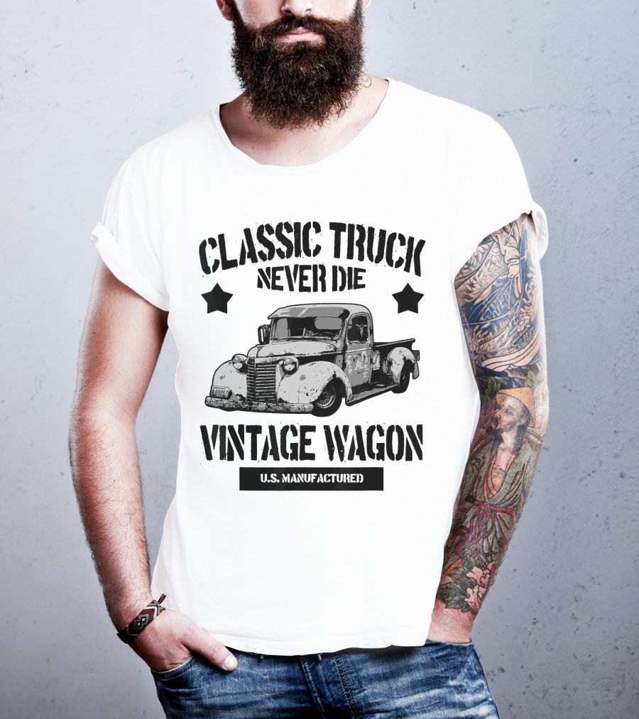Classic Truck Never Die Vintage Wagon U.S. Manufactured T-Shirt