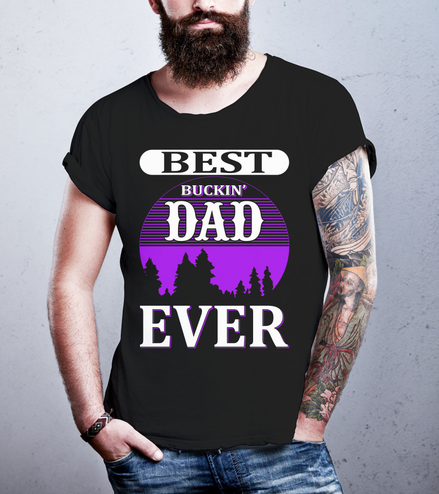 Best Buckin' Dad Ever Hunting Background T-Shirt