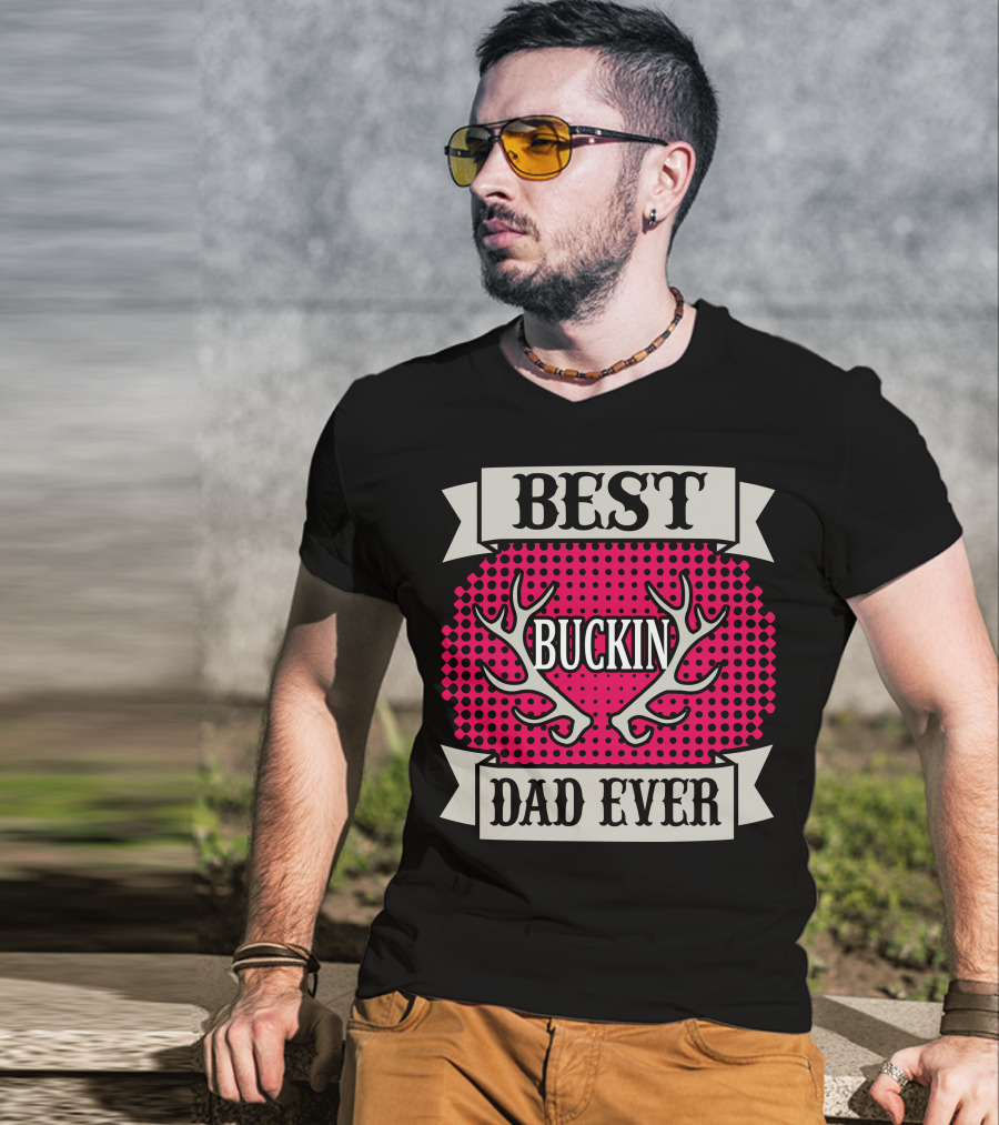 Best Buckin Dad Ever T-Shirt