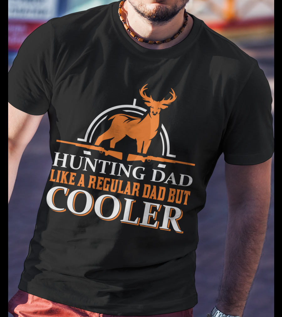 Hunting Dad Like A Regular Dad But Cooler Deer Rifle Archery T-Shirt