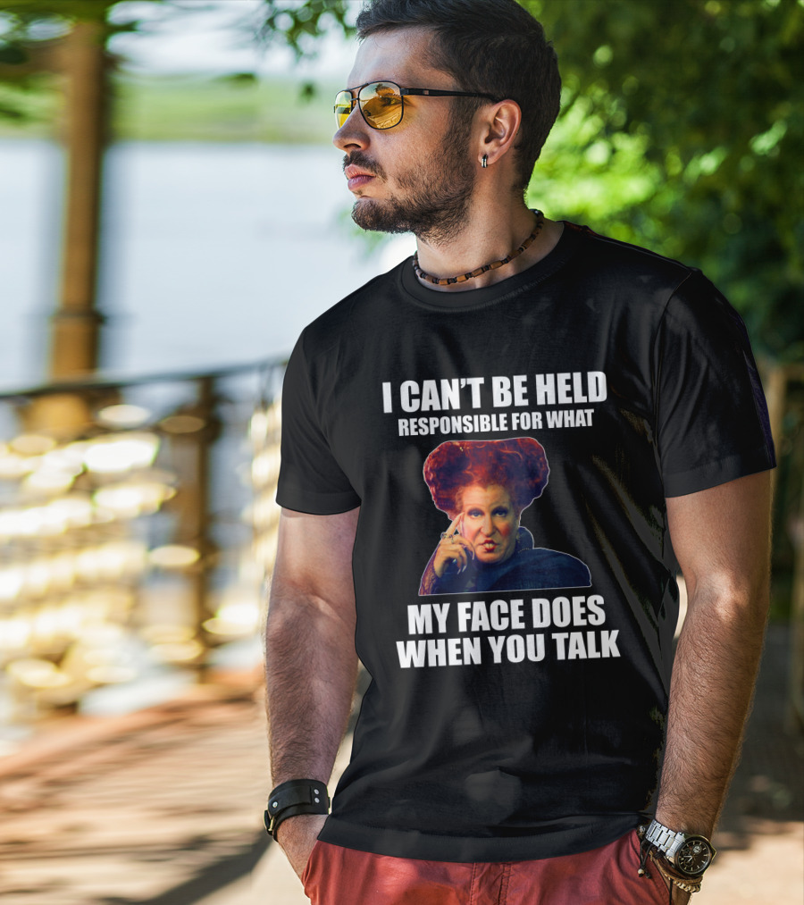 I Can't Be Held Responsible For What My Face Does When You Talk Funny Meme Character T-Shirt