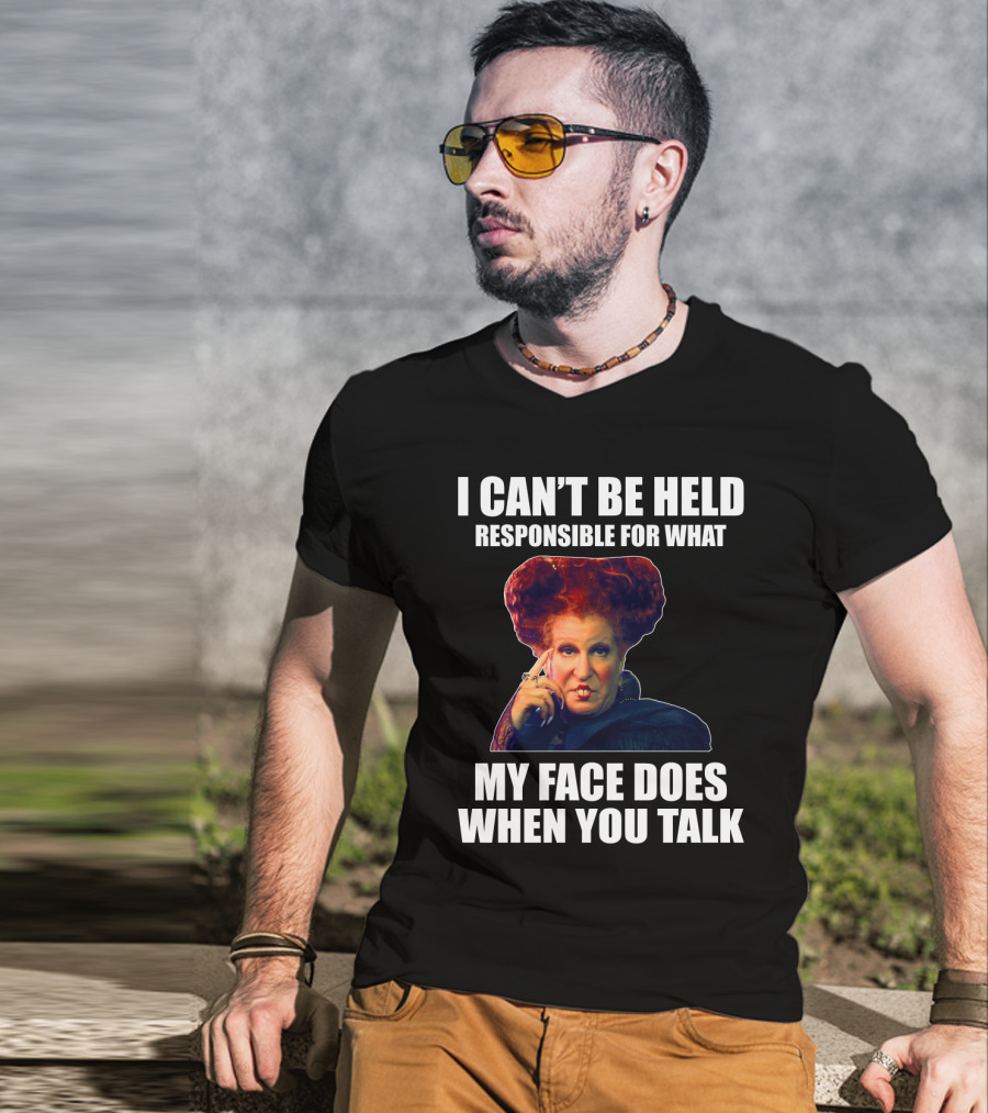 I Can't Be Held Responsible For What My Face Does When You Talk Funny Meme Character T-Shirt