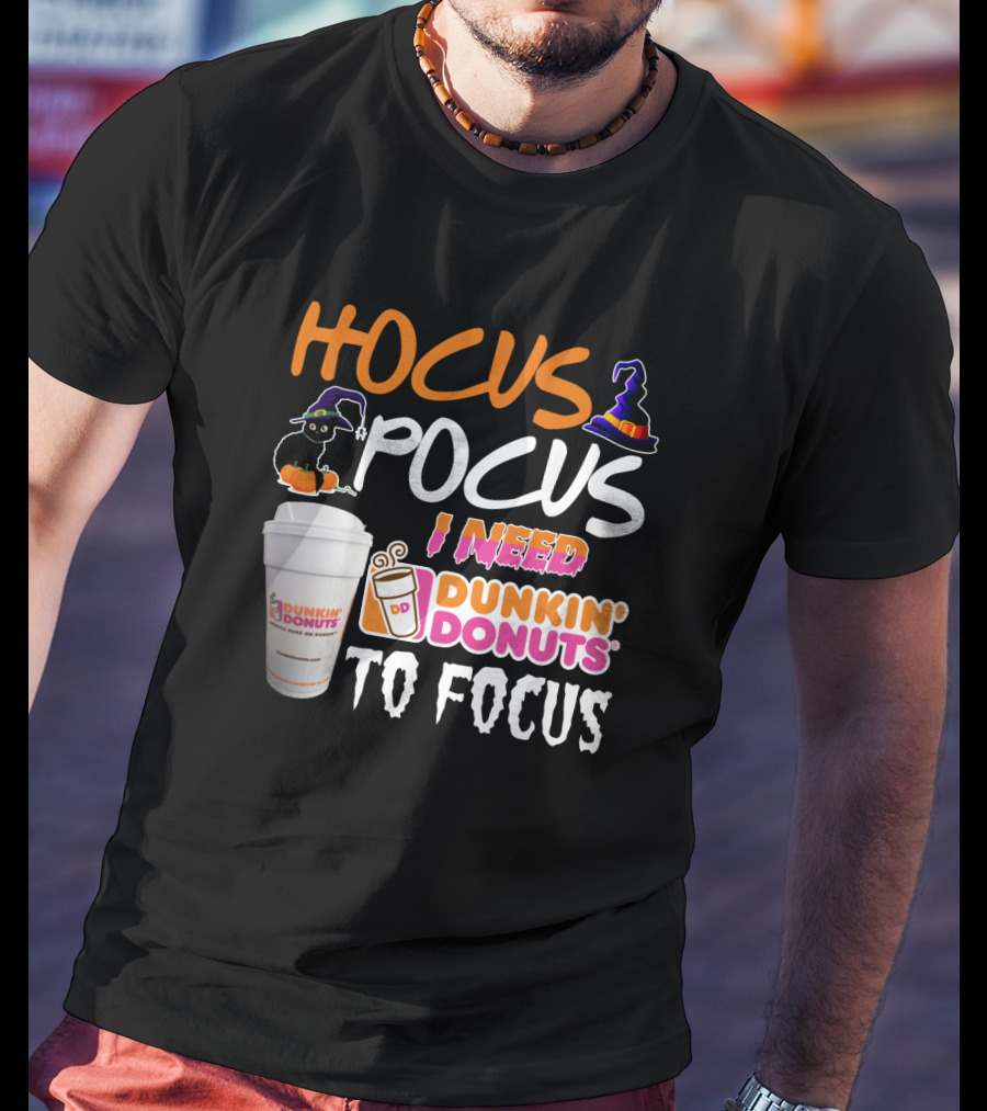 Hocus Pocus I Need Dunkin' Donuts To Focus T-Shirt