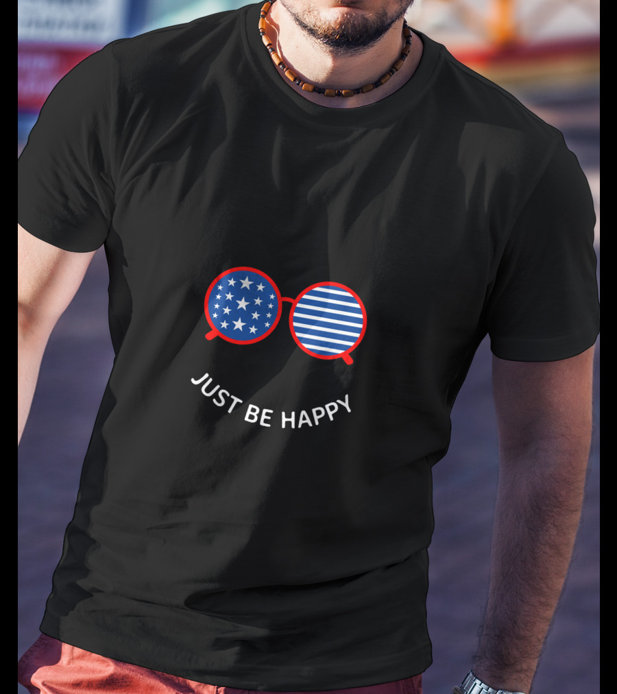Just Be Happy Patriotic Smiley Face With American Flag Sunglasses T-Shirt