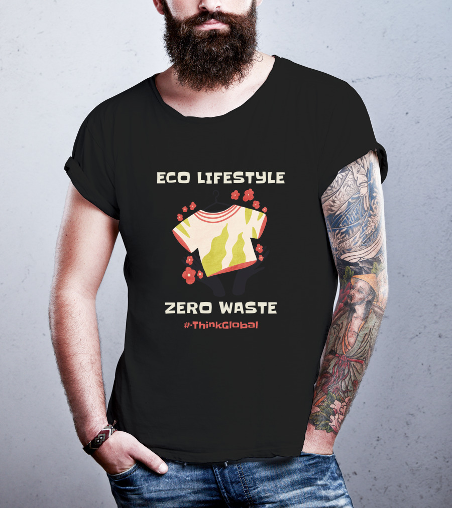 ECO LIFESTYLE ZERO WASTE #ThinkGlobal T-Shirt