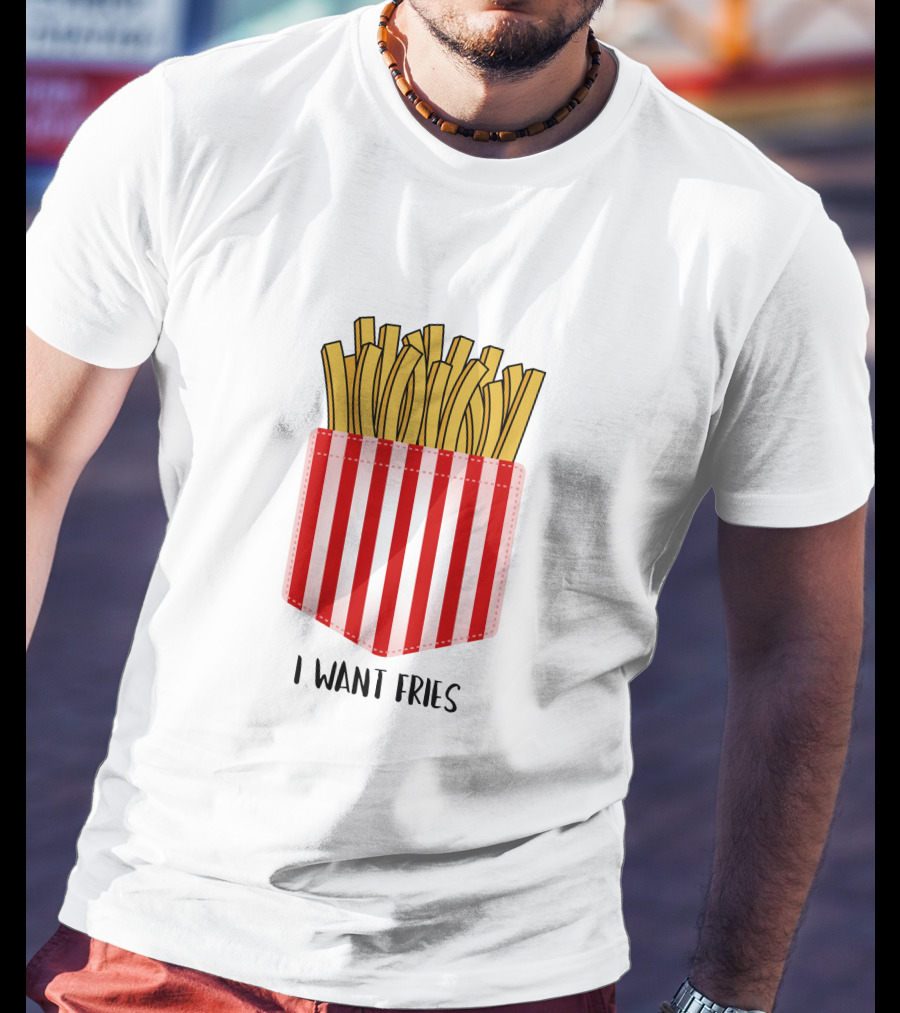 I Want Fries In The Pocket T-Shirt