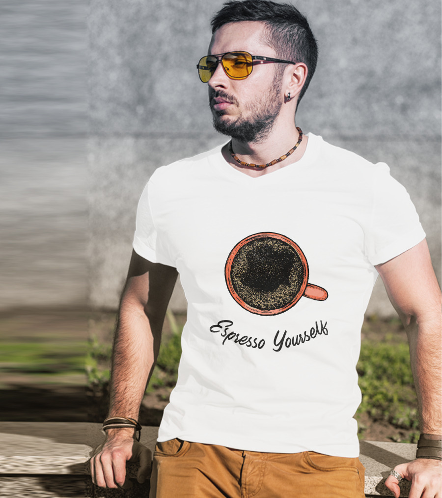 Espresso Yourself For Coffee Persons With A Minimal T-Shirt