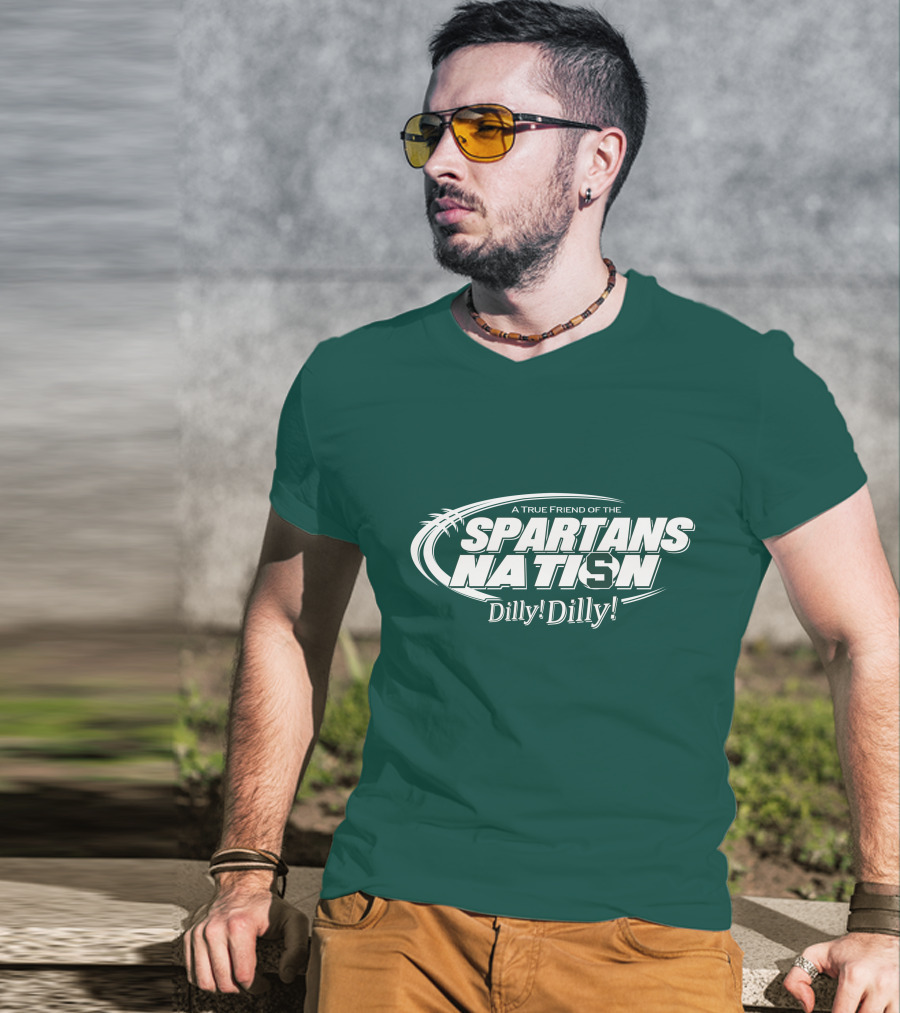 A True Friend Of The Spartans Nation Dilly Dilly T-Shirt
