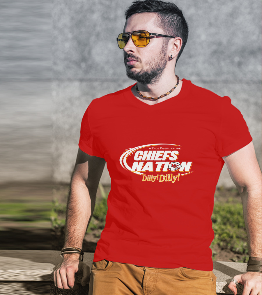 A True Friend Of The Chiefs Nation Dilly Dilly T-Shirt