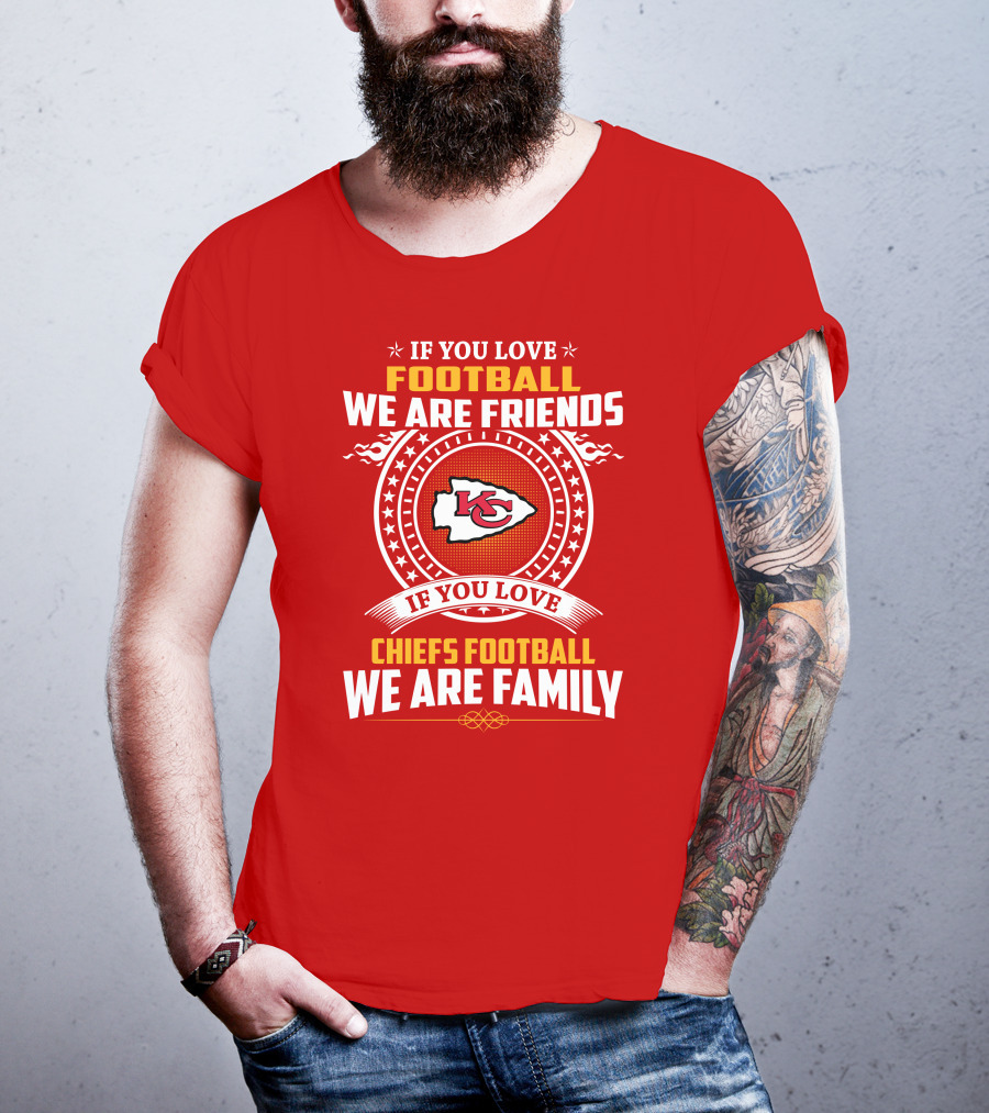 Kansas City Chiefs Football Friends And Family Loyalty Message T-Shirt