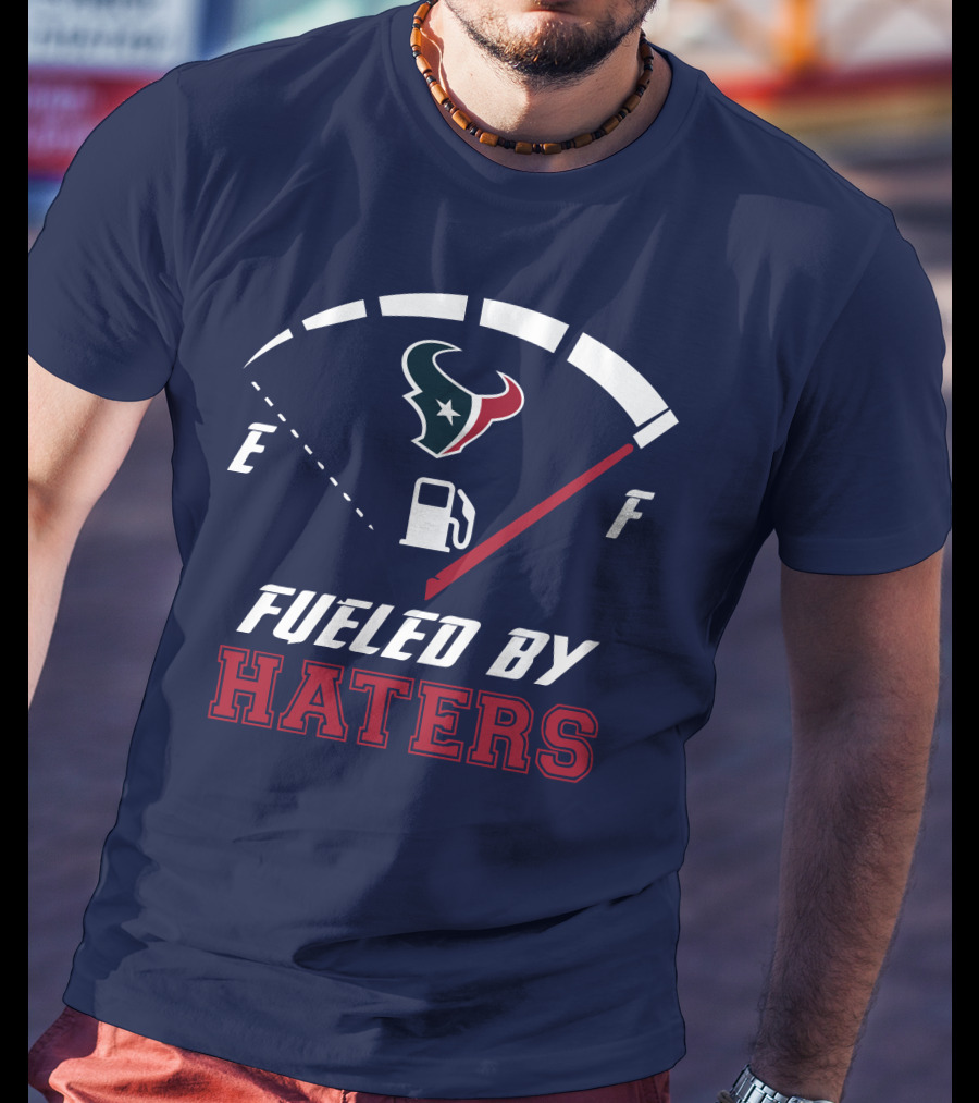 Houston Texans Fueled By Haters Fuel Gauge T-Shirt