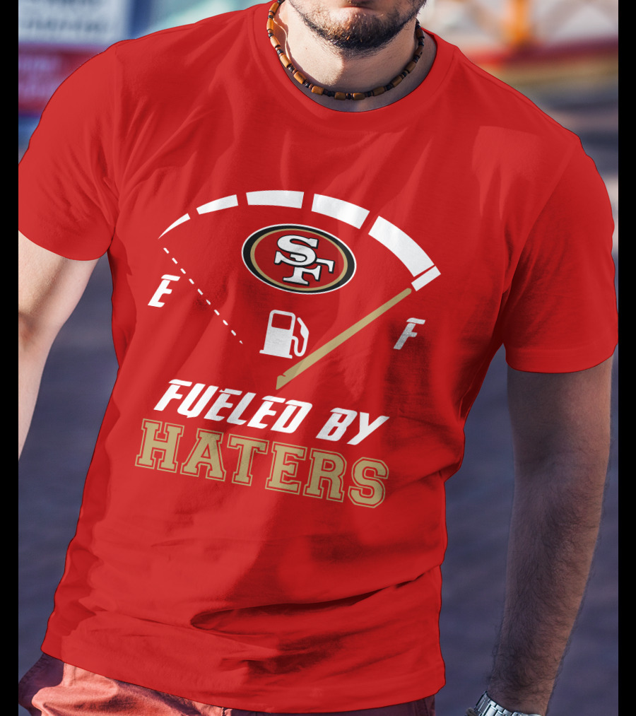 San Francisco 49ers Fueled By Haters Fuel Gauge T-Shirt