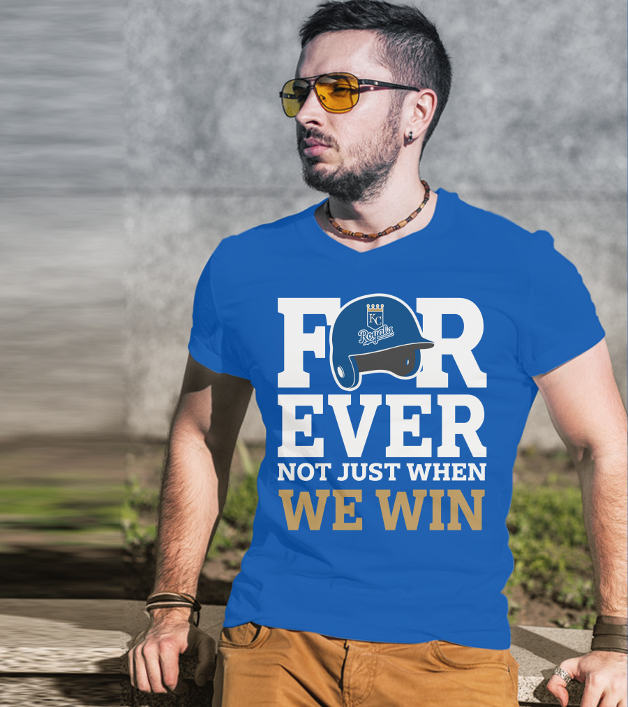 Kansas City Royals Forever Not Just When We Win Royals Helmet T-Shirt