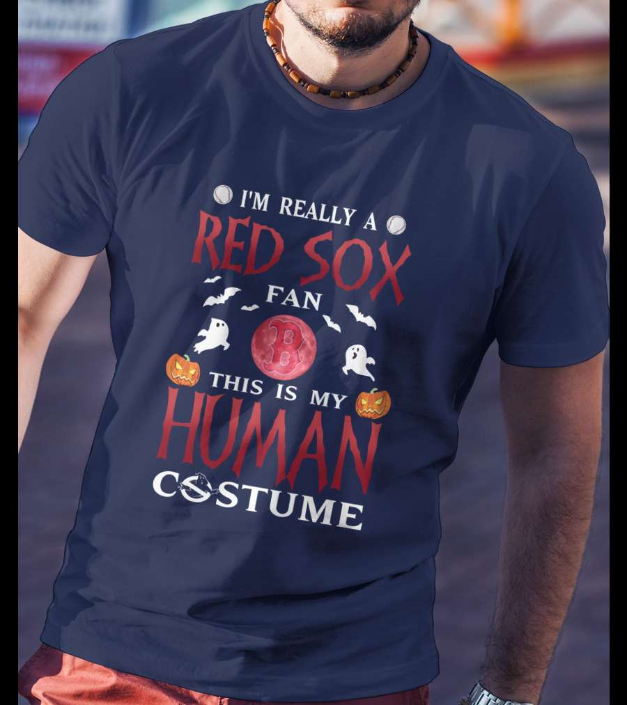 I'm Really A Boston Red Sox Fan This Is My Human Costume Halloween Baseball Ghosts Pumpkins B T-Shirt