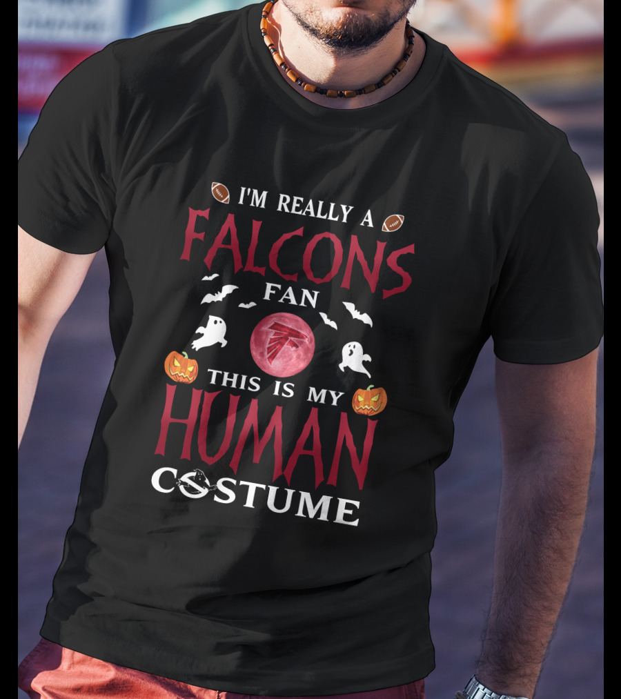 I'm Really A Falcons Fan This Is My Human Costume Halloween Football Pumpkins Ghosts T-Shirt