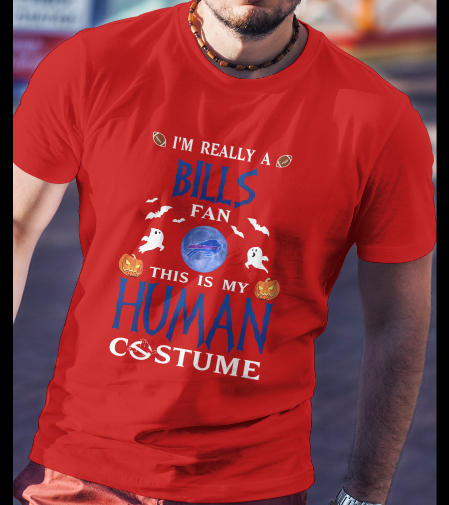 I'm Really A Bills Fan This Is My Human Costume Buffalo Bills Halloween T-Shirt