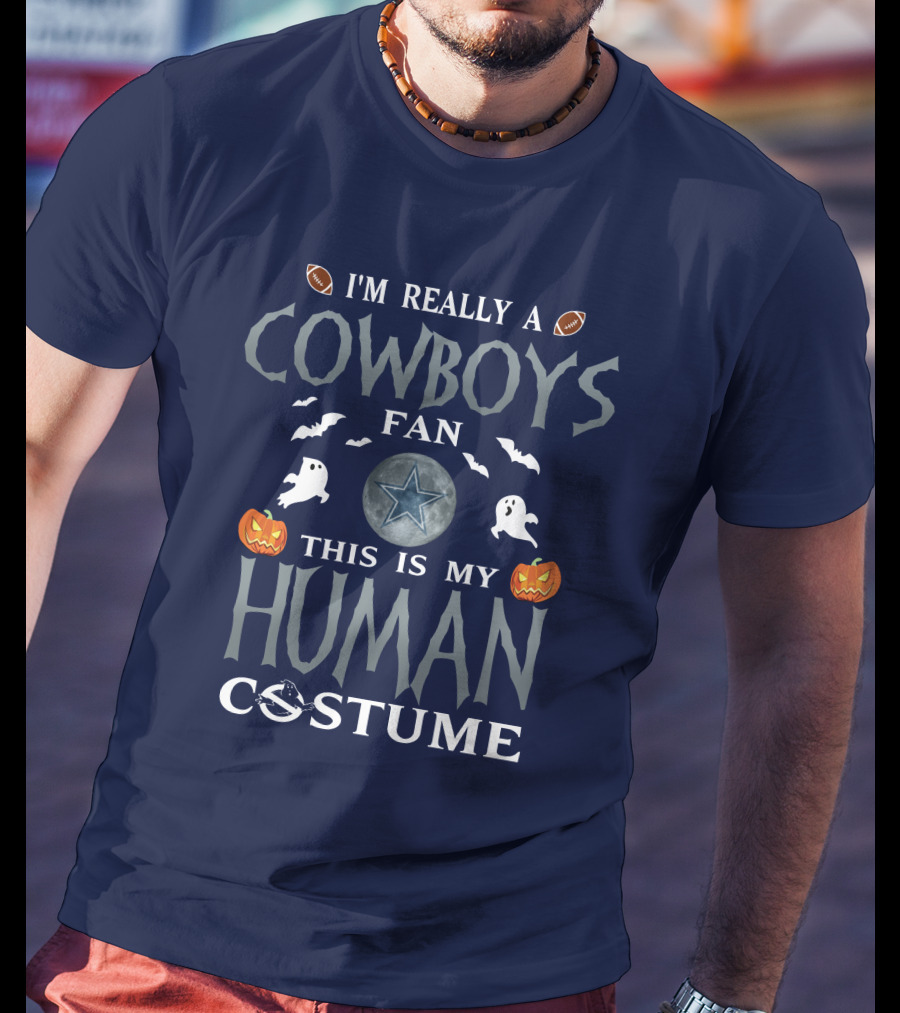 I'm Really A Cowboys Fan This Is My Human Costume T-Shirt