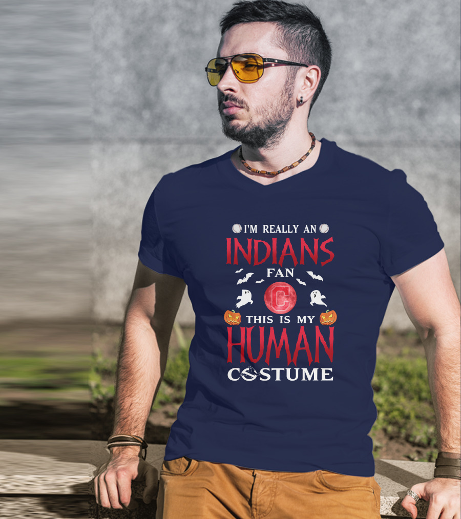 I'm Really An Indians Fan This Is My Human Costume Halloween T-Shirt