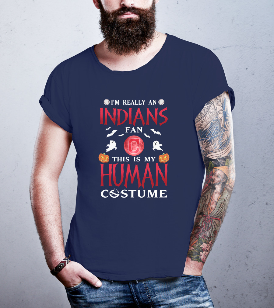 I'm Really An Indians Fan This Is My Human Costume Halloween T-Shirt
