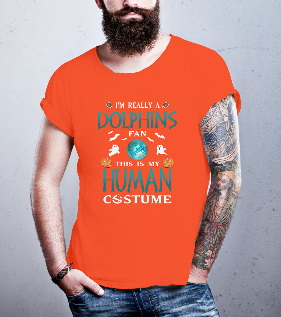 I'm Really A Dolphins Fan This Is My Human Costume Halloween Ghosts Pumpkins Football T-Shirt