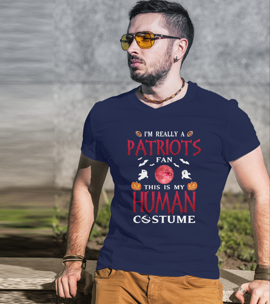I'm Really A Patriots Fan This Is My Human Costume T-Shirt