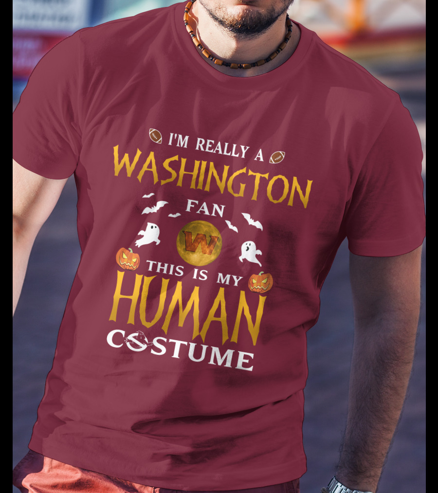I'm Really A Washington Fan This Is My Human Costume Halloween Ghosts Pumpkins Football T-Shirt