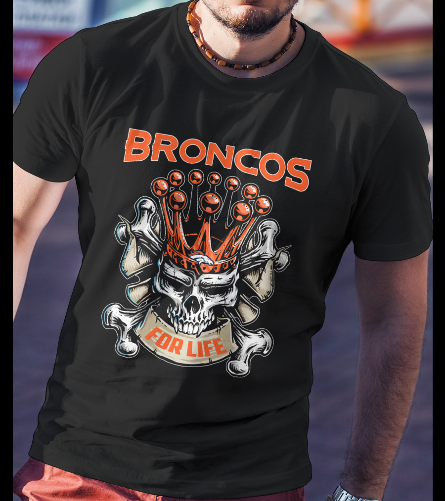 Broncos Skull King For Life T-Shirt