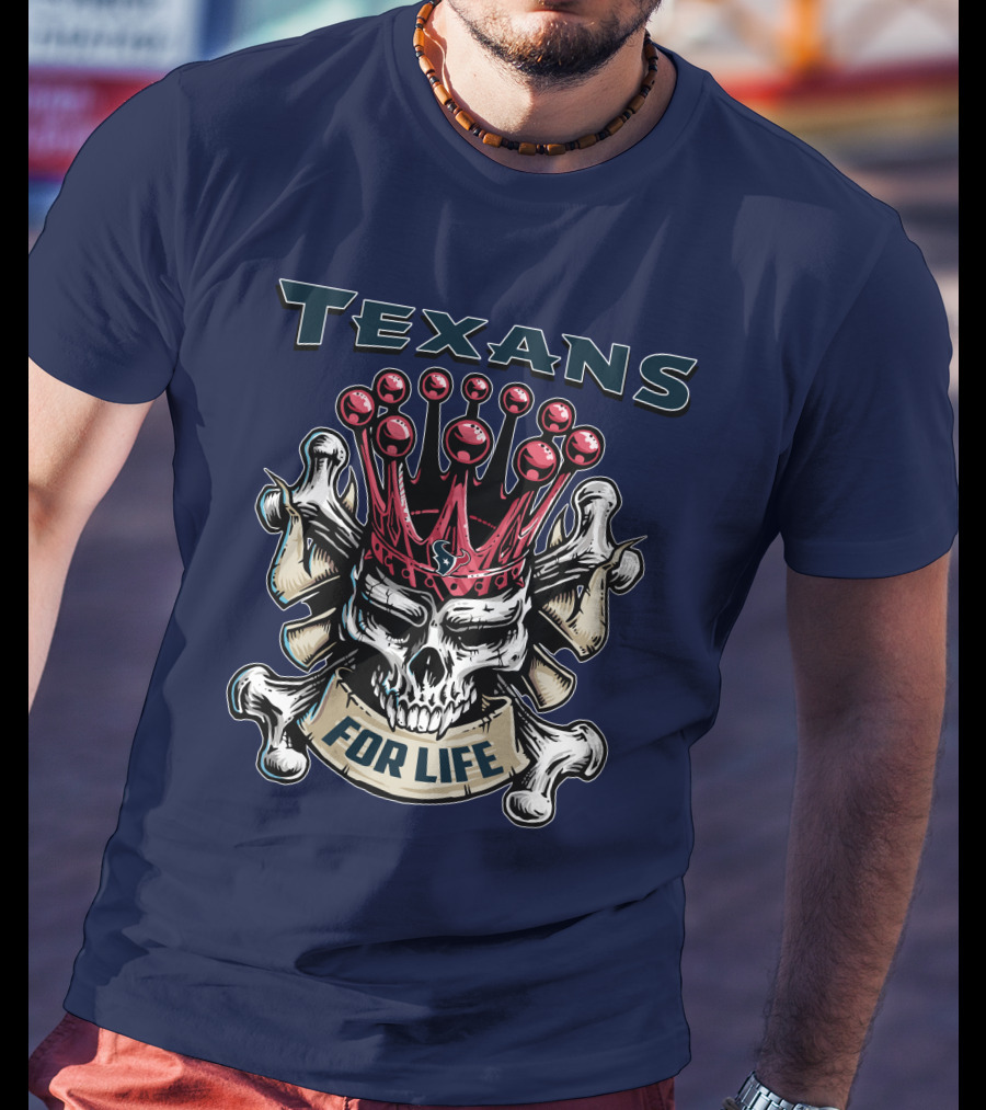 Texans Skull King For Life T-Shirt