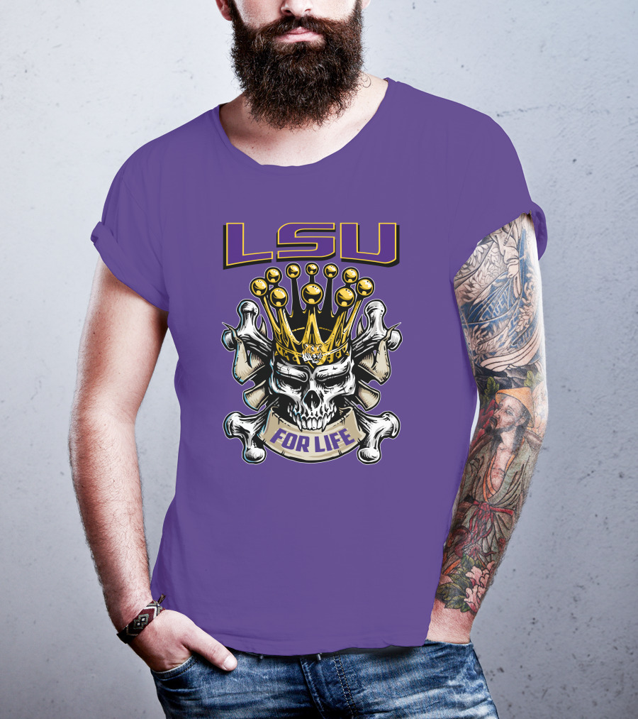 Lsu Skull King Crown Crossbones For Life T-Shirt