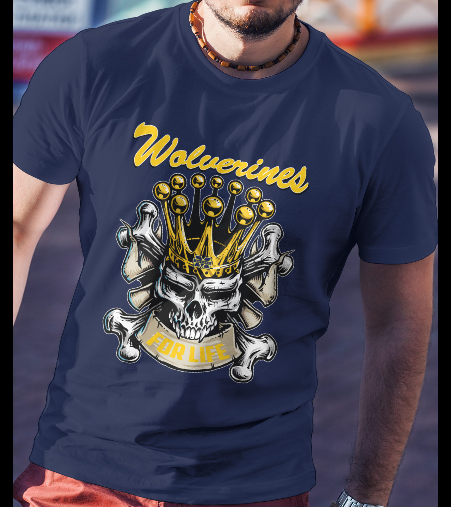 Wolverines Skull King For Life T-Shirt