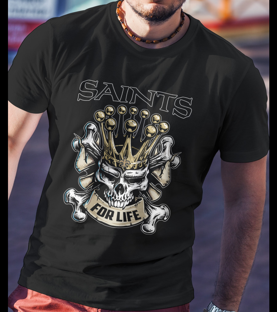 Saints Skull King For Life T-Shirt