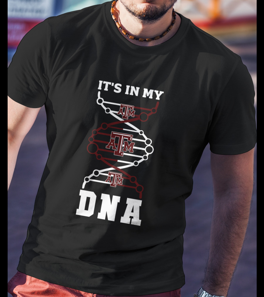 Texas A&M It's In My DNA T-Shirt