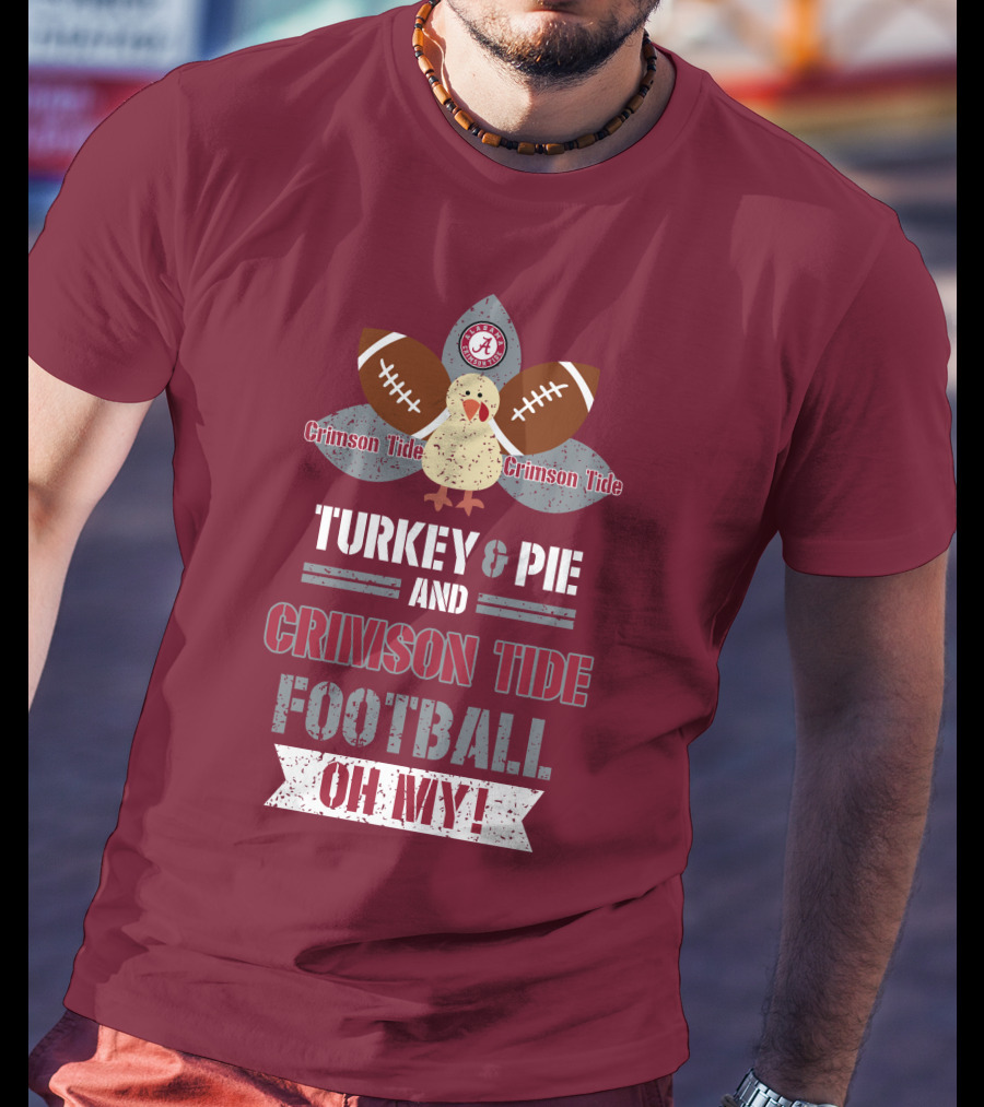 Turkey And Pie And Crimson Tide Football Oh My T-Shirt