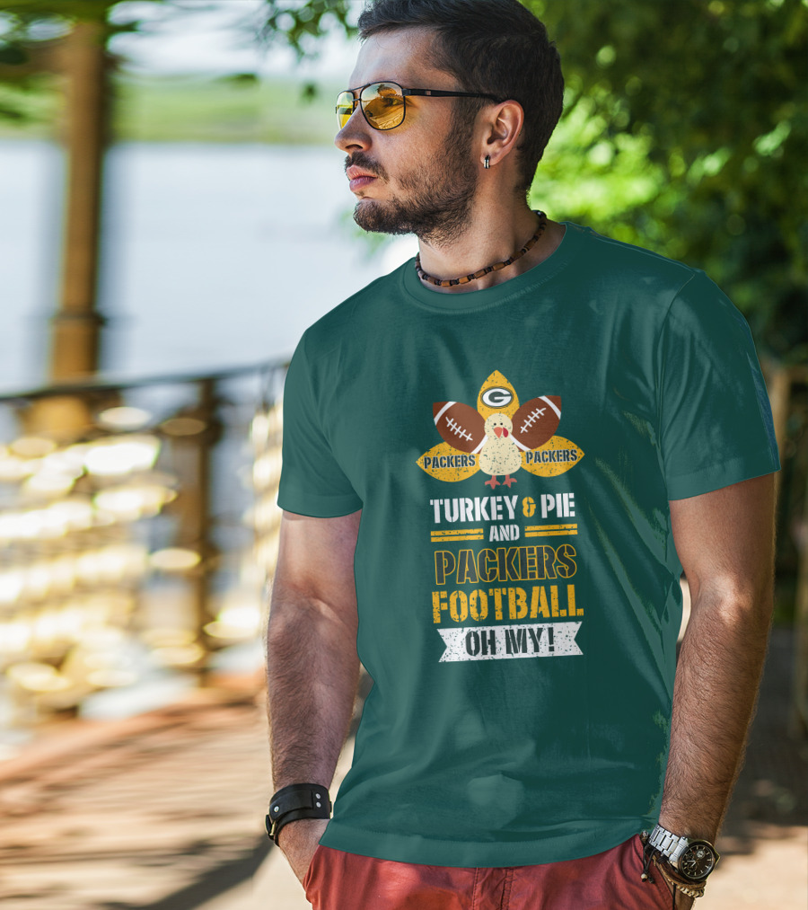 Turkey And Pie And Packers Football Oh My T-Shirt