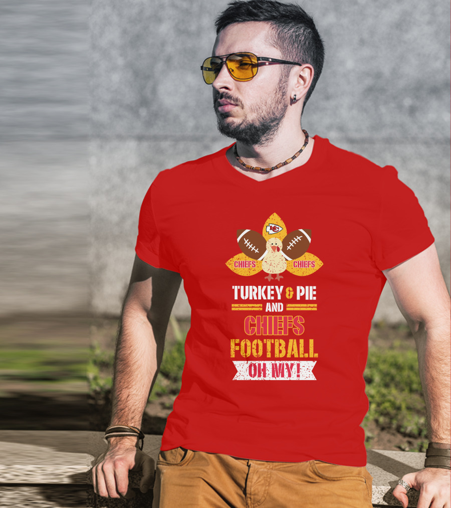 Turkey And Pie And Chiefs Football Oh My T-Shirt