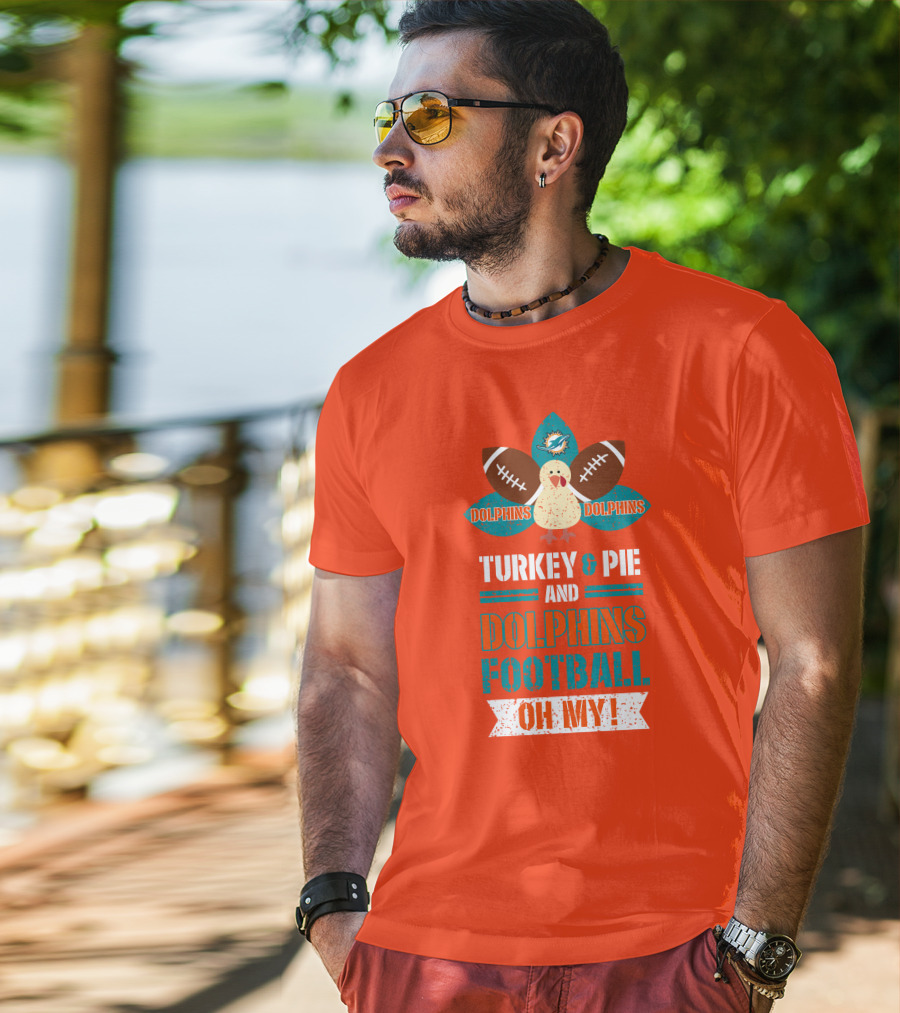 Turkey And Pie And Dolphins Football Oh My T-Shirt