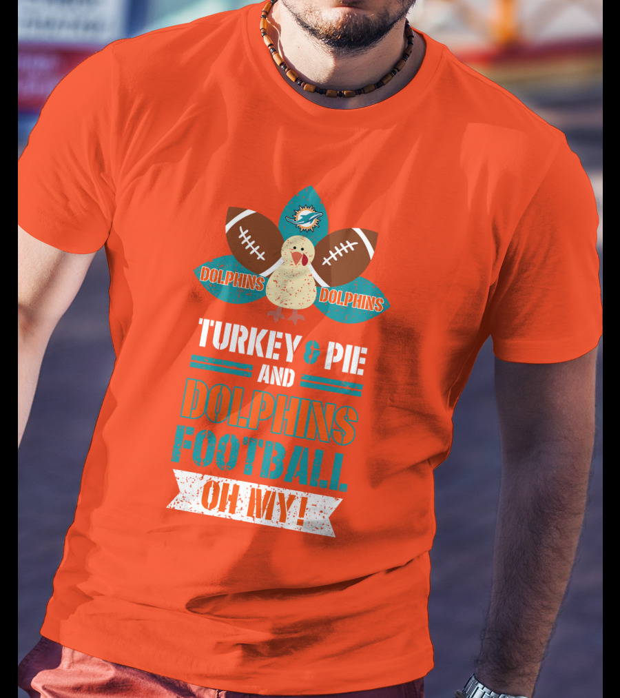 Turkey And Pie And Dolphins Football Oh My T-Shirt