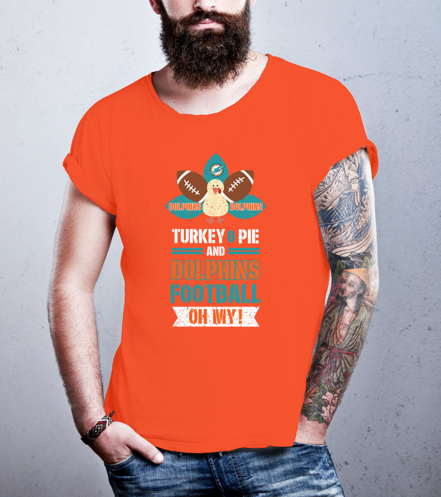 Turkey And Pie And Dolphins Football Oh My T-Shirt