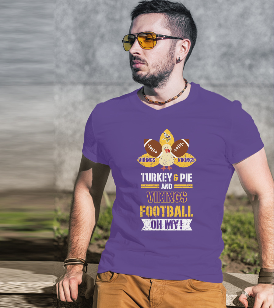 Turkey And Pie And Vikings Football Oh My T-Shirt