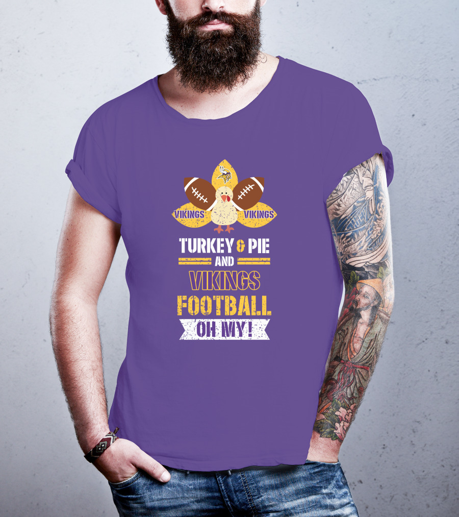 Turkey And Pie And Vikings Football Oh My T-Shirt